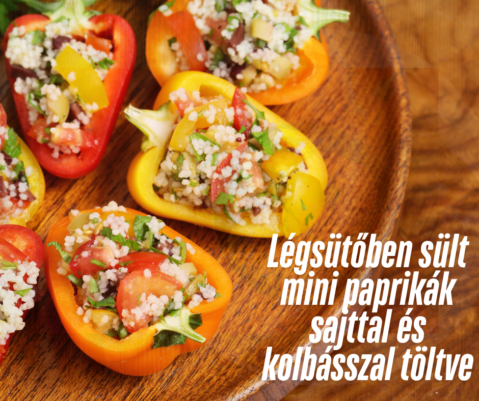 Légsütőben sült mini paprikák sajttal és kolbásszal töltve