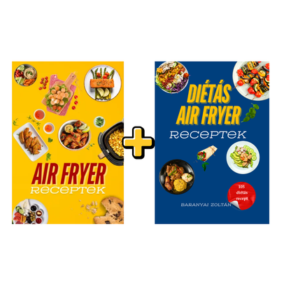 Air Fryer Receptkönyv Duopakk - Diétás Air Fryer Receptek és Air Fryer Receptek könyv